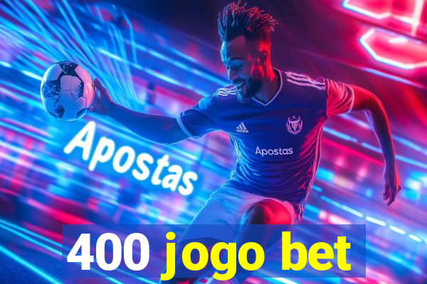 400 jogo bet